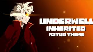 UNDERWELL OST - INHERITED {AZTUR THEME}