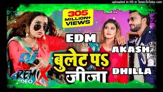 Bullet Pa Jija _EDM DJ AKASH DHILLA DJ KAMLESH AMAHA