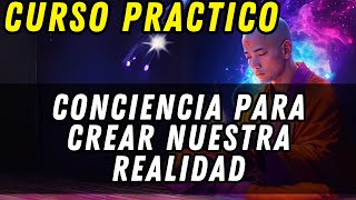 🙏🏻CURSO PARA TOMAR CONCIENCIA Y CREAR TU REALIDAD 👈