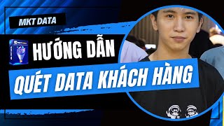 Hướng Dẫn Quét Data Khách Hàng | Phần Mềm MKT Data