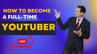 How To Become A Full Time Youtuber || Earn By Yourself from YouTube