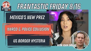 Ending Narco Violence with Ioan Grillo *FRANTASTIC FRIDAY 8/16*