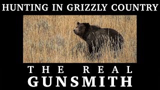 Hunting in Grizzly Country – The Real Gunsmith