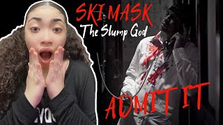 Ski Mask The Slump God  ADMIT IT Official Music Video Reaction video 1 REACTION