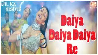 Dil ka Rishta - Daiya Daiya Daiya Re l Aishwarya Rai, Arjun Rampal l Alka Yagnik l Hindi songs #gana