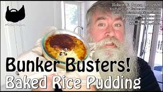 Bunker Bunkers! - How To Make RICE PUDDING - Day 18,496