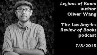 Oliver Wang on Legions of Boom — Los Angeles Review of Books podcast — 7/8/2015