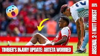 Arsenal's New Signing Timber Injured During Premier League Opener | Arsenal 2-1 Nottingham Forest