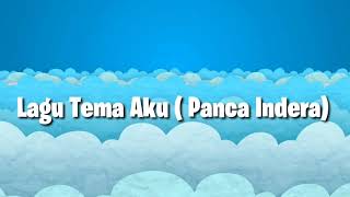 Lagu Tema Aku ( Panca Indera)