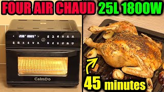 CALMDO Four à air chaud 1800w 25L 230° airfry friteuse poulet roti en 45 minutes Déshydrateur