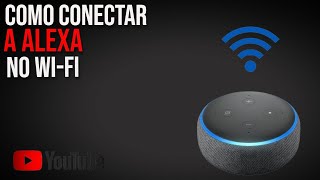 Como Conectar a Alexa na Internet - Passo a Passo Fácil