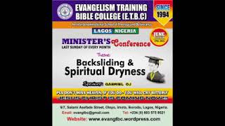 Backsliding and Spiritual Dryness - ETBC Minister Conference June 2021