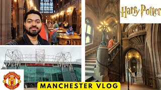 Old Trafford ghure Harry Potter er Hogwarts ghurlam! | Manchester Vlog | Anjan Chatterjee