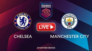 🔴LIVE | Chelsea Women's vs Manchester City Women's | Women's Super League Match 2024