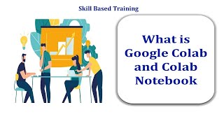 What is Google Colab and Colab Notebook