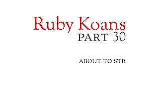 Part 30 - about strings - Ruby Koans