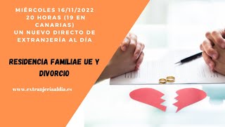 RESIDENCIA DE FAMILIAR UE Y DIVORCIO