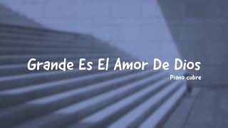 Grande Es El Amor De Dios - Rafael Espinoza Jr. (Piano Cubre)