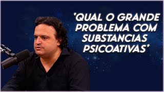 ALBERTO DELL'ISOLA- 'Qual o grande problema com substancias psicoativas'- Cortes podcast