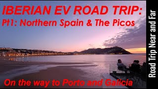 Iberia EV Roadtrip 2024 to Porto! Week 1 - Mont St Michel, San Sebastian and The Picos de Europa