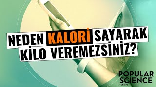 Neden Kalori Sayarak Kilo Veremezsiniz | Popular Science Türkiye