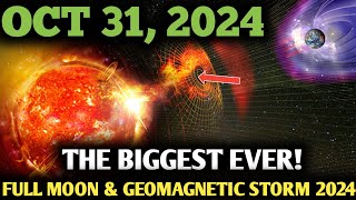 It's coming! 31 October 2024 | Super Full Moon & Geomagnetic Storm: Are You Ready for the Shift?