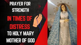 Prayer for Strength in Times of Distress to Holy Mary, Mother of God