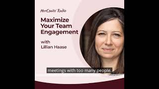 Maximize Your Team Engagement with Lillian Haase