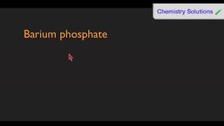 How to write the chemical formula of barium phosphate.