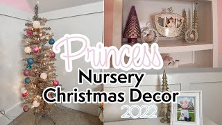 Christmas Clean & Decorate With Me 2022 | Princess Christmas Decor | Nursery Christmas Decor