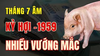 Tử vi tuổi Kỷ Hợi 1959, Tháng 7 âm lịch. Tốt hay xấu, Vận hạn trong tháng cô hồn này sẽ ra sao?