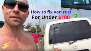 HOW TO FIX RUST ON A VAN 🚐 (FOR LESS THAN $100)💰