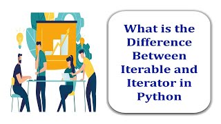 What is the Difference Between Iterator and Iterable in Python