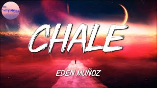 🎵 Eden Muñoz - Chale || Bad Bunny, Sebastián Yatra, Myke Towers, Dalex & Sech, Rafa Pabön (Mix)