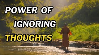 How to Fight Negative Thoughts and Win: The Power Of Ignoring Negative Thoughts, a Buddhist Story