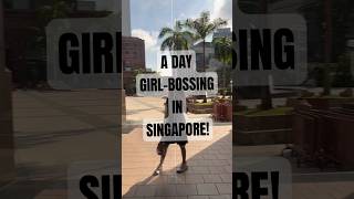 GIRL BOSSING IN SINGAPORE🇸🇬