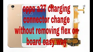 Oppo A37 Usb Connecter Replace without Changing charging Flex in easy steps ||