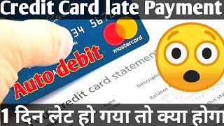 Credit card bill payment 1 day late with autodebit|HDFC,SBI,AXIS,KOTAK,YESBANK,ICICI,BOB, AU CARDS