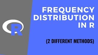 Frequency distribution in R | How to generate Frequency Table in R |Count function in R