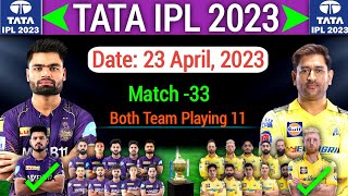 IPL 2023 Match-33| Kolkata Vs Chennai Playing 11 | Kkr Vs Csk Match Playing 11 2023