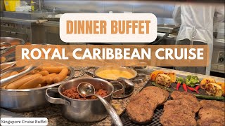 How the Dinner Buffet looks like in the Royal Caribbean Cruise | Singapore