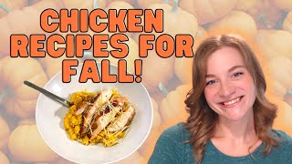 CHICKEN RECIPES FOR FALL! EASY AUTUMN INSPIRED CHICKEN DISHES!