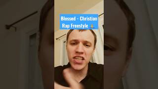 Blessed - Christian Rap Freestyle