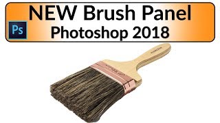 The NEW Brush Panel in Photoshop CC 2018 release