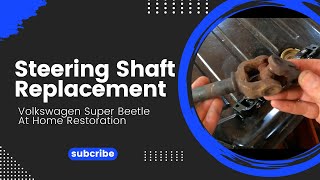 1972 Volkswagen Super Beetle Steering Shaft Linkage Installation