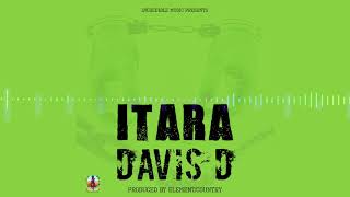 ITARA By DAVIS D Official Audio