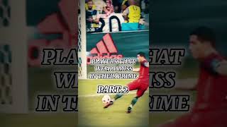 Players that we all miss in their primes p.2#shorts#viral#fyp#football#edits#fypシ