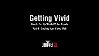 Getting Vivid How to Set Up Vivid 4 Video Panels Part 5 - Cabling Your Video Wall