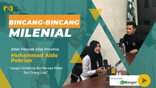 EPS9)"Mendali Kehormatan"-Aldo Pebrian (Atlet Pencak Silat)