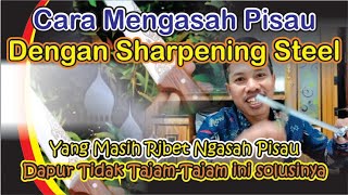 Yang Masih Ribet Ngasah Pisau Dapur Tidak Tajam-Tajam ini solusinya